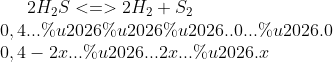 2H_2S<=> 2H_2+S_2\\ 0,4...………..0...….0\\ 0,4-2x...…...2x...….x